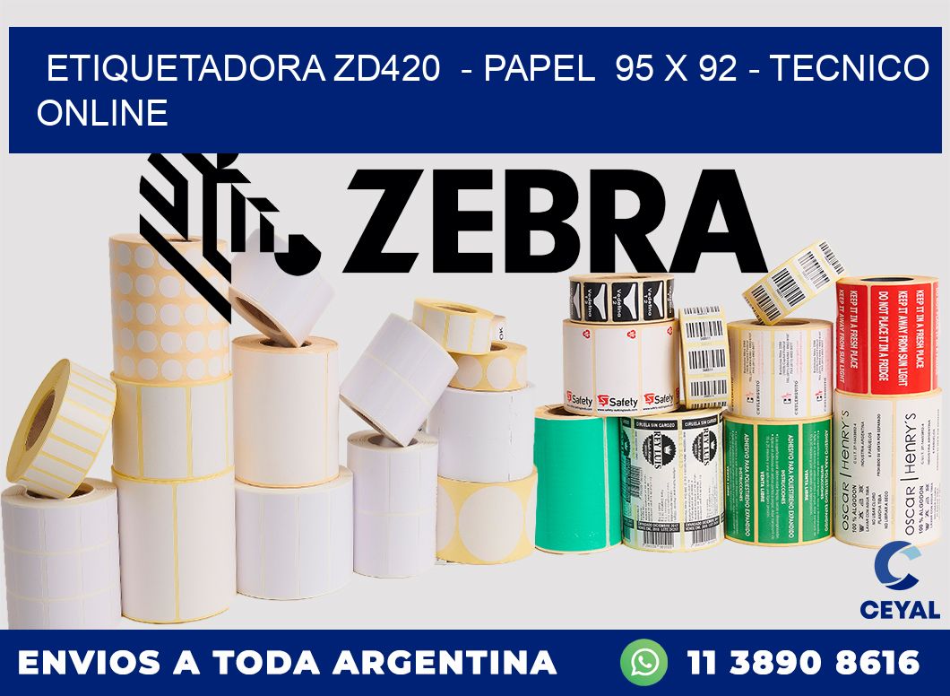 ETIQUETADORA ZD420  - PAPEL  95 x 92 - TECNICO ONLINE