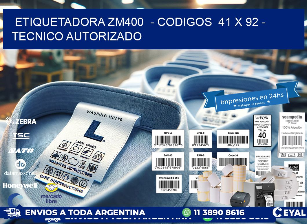 ETIQUETADORA ZM400  - CODIGOS  41 x 92 - TECNICO AUTORIZADO