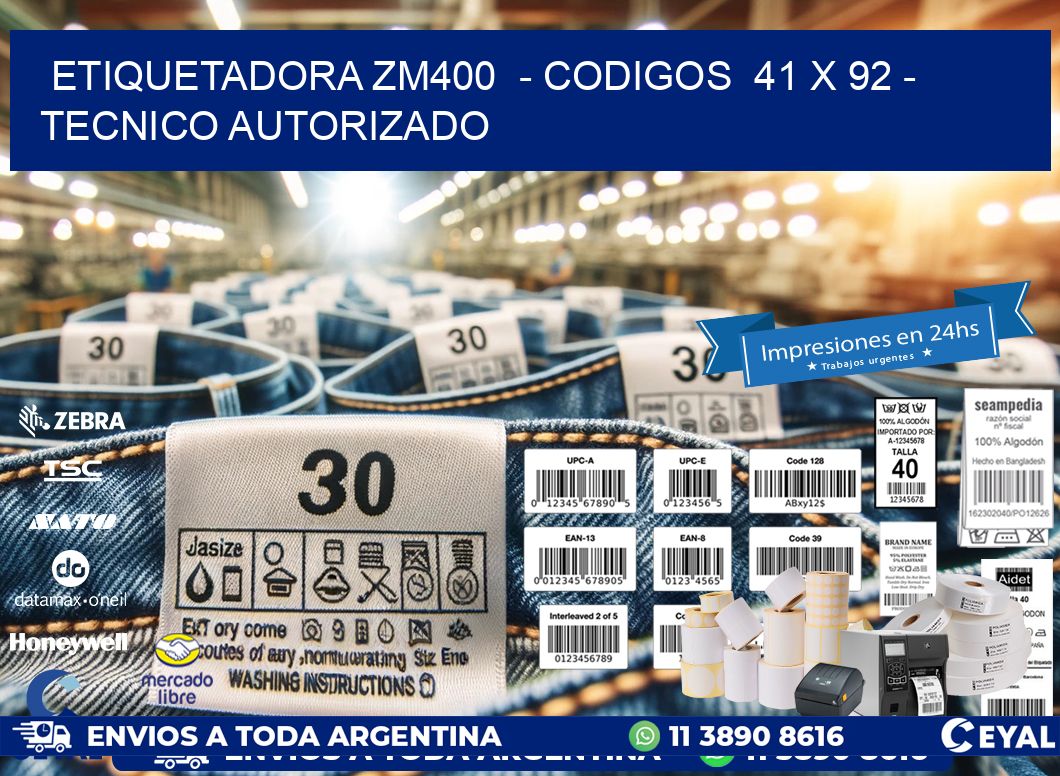 ETIQUETADORA ZM400  - CODIGOS  41 x 92 - TECNICO AUTORIZADO