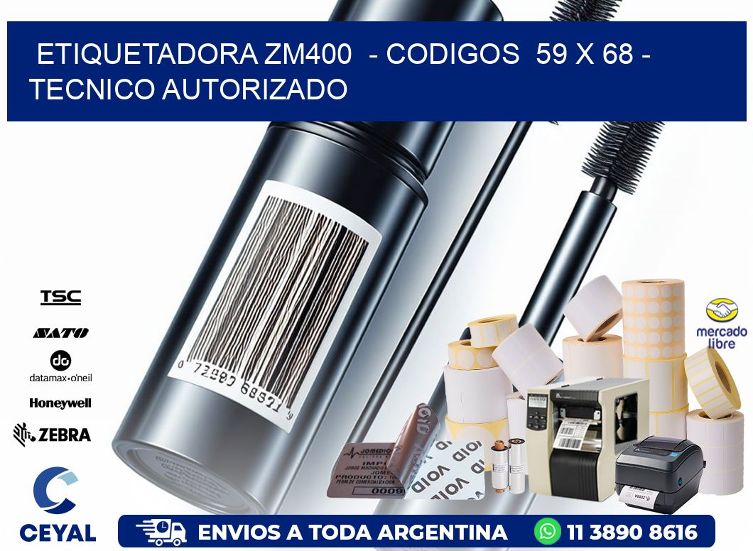 ETIQUETADORA ZM400  - CODIGOS  59 x 68 - TECNICO AUTORIZADO