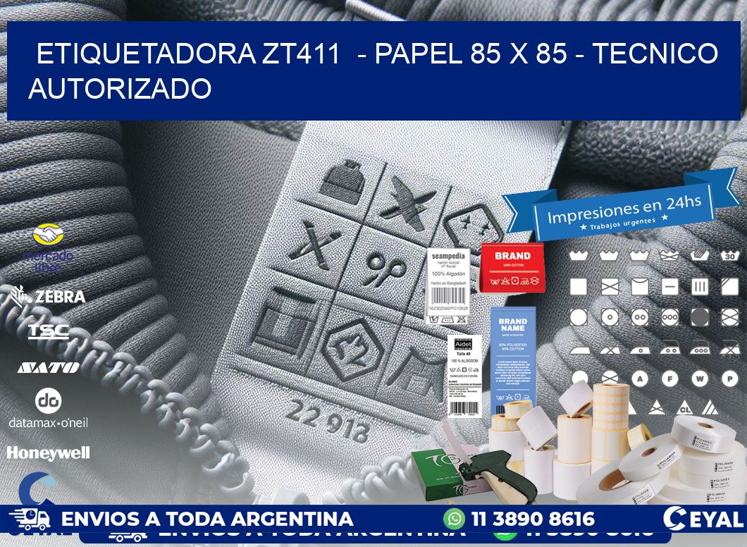 ETIQUETADORA ZT411  - PAPEL 85 x 85 - TECNICO AUTORIZADO