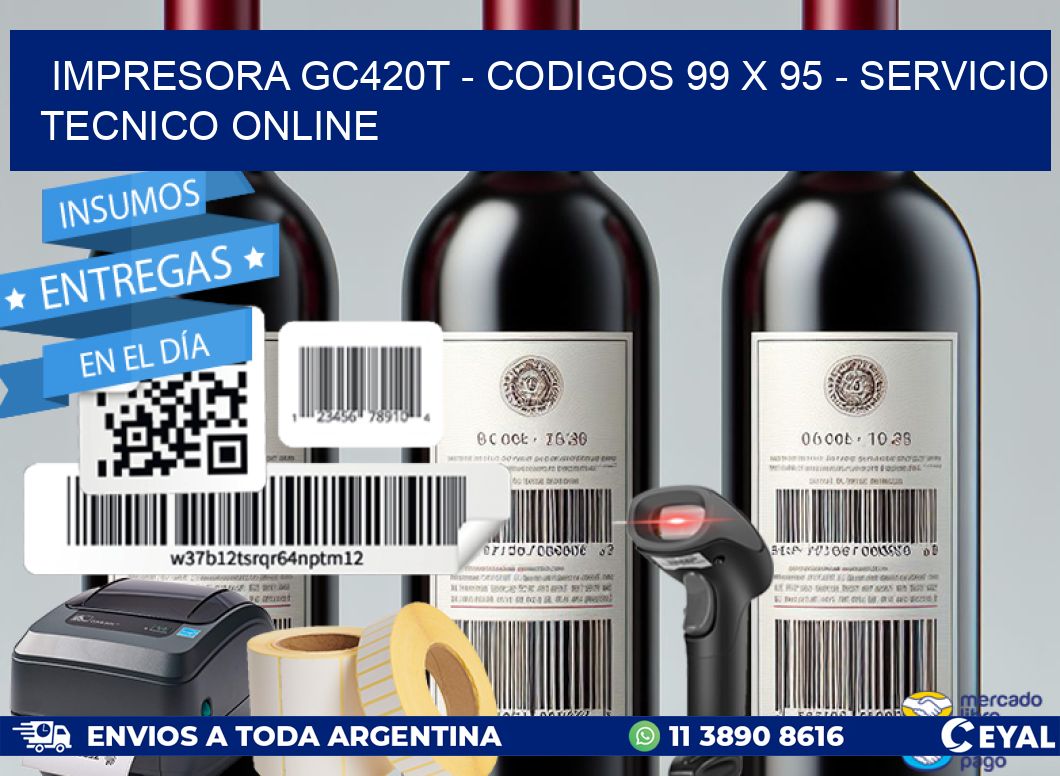 IMPRESORA GC420T - CODIGOS 99 x 95 - SERVICIO TECNICO ONLINE