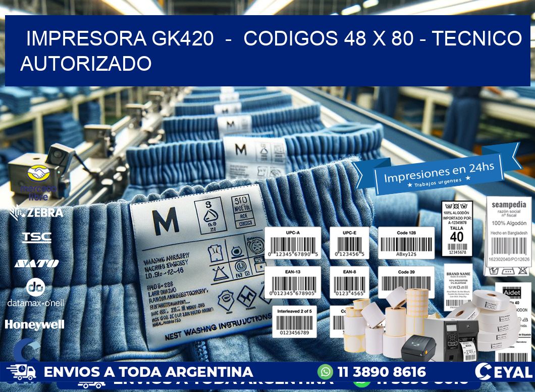 IMPRESORA GK420  -  CODIGOS 48 x 80 - TECNICO AUTORIZADO