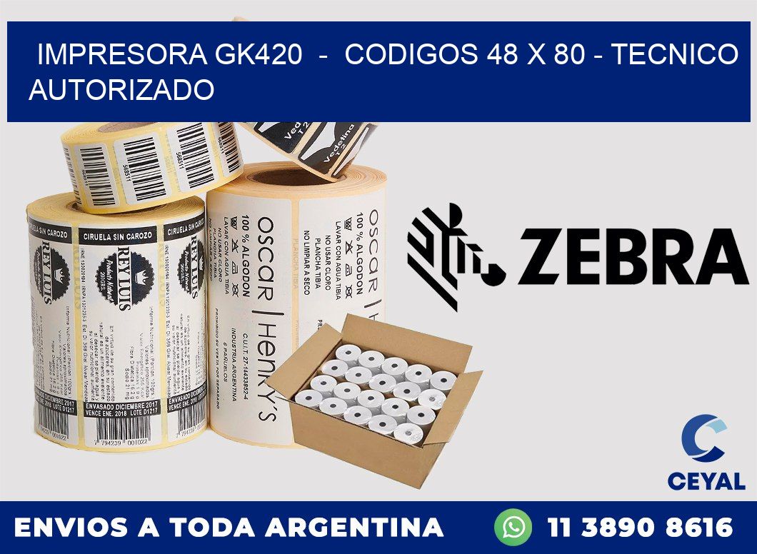 IMPRESORA GK420  -  CODIGOS 48 x 80 - TECNICO AUTORIZADO