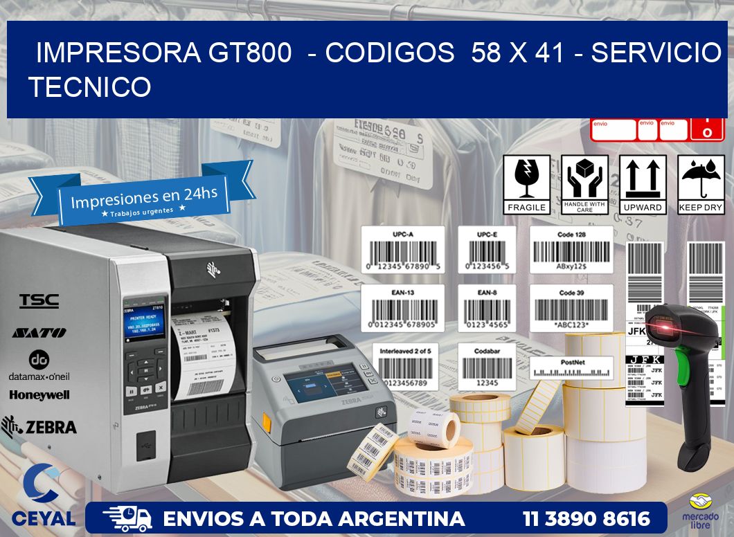 IMPRESORA GT800  - CODIGOS  58 x 41 - SERVICIO TECNICO