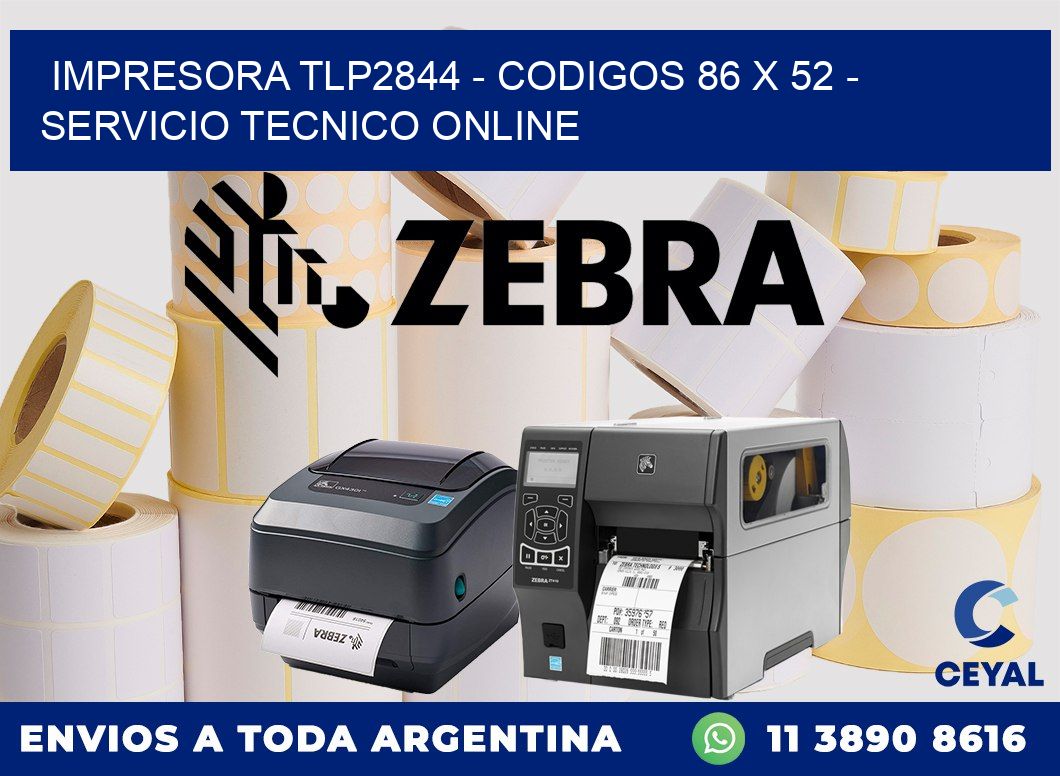 IMPRESORA TLP2844 - CODIGOS 86 x 52 - SERVICIO TECNICO ONLINE