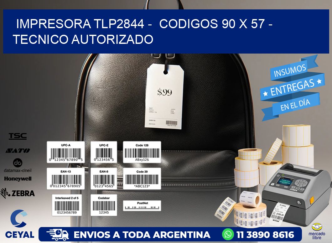 IMPRESORA TLP2844 -  CODIGOS 90 x 57 - TECNICO AUTORIZADO