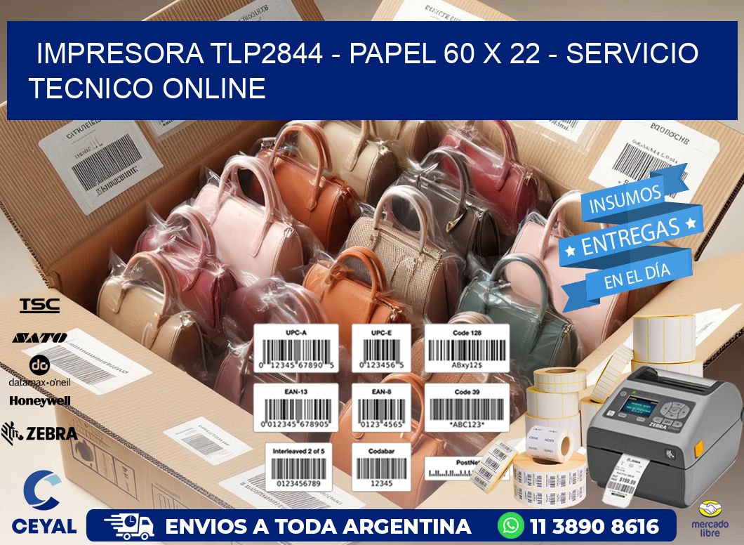 IMPRESORA TLP2844 - PAPEL 60 x 22 - SERVICIO TECNICO ONLINE