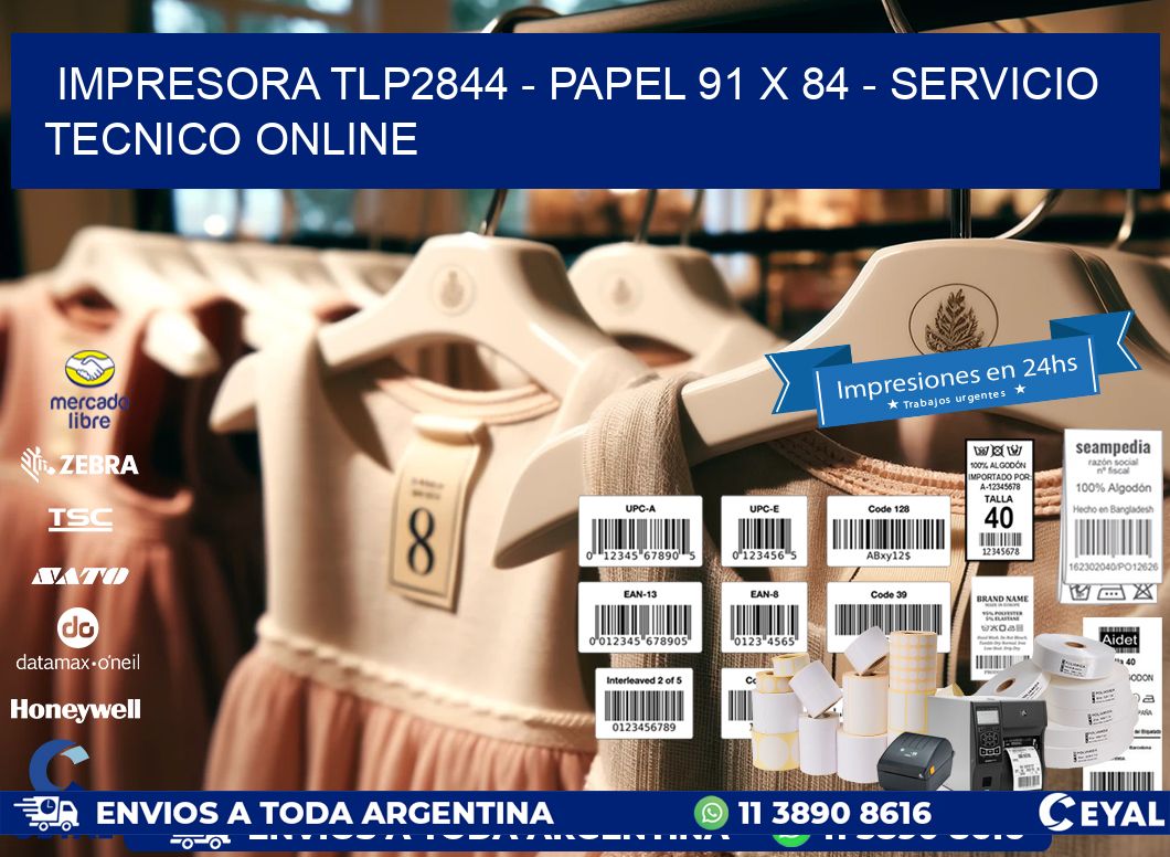 IMPRESORA TLP2844 - PAPEL 91 x 84 - SERVICIO TECNICO ONLINE