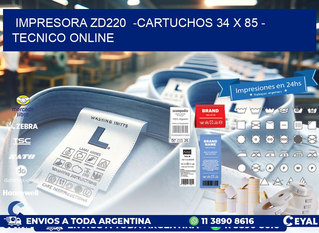 IMPRESORA ZD220  -CARTUCHOS 34 x 85 - TECNICO ONLINE