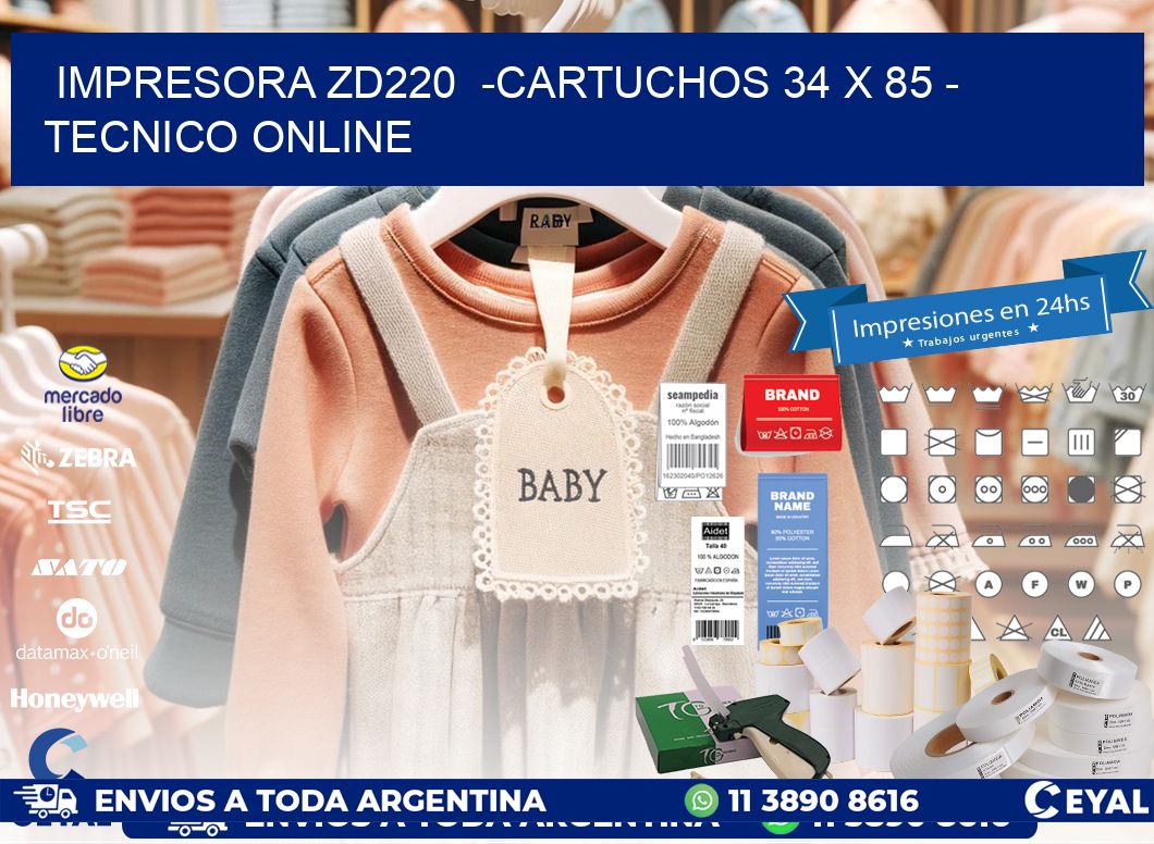 IMPRESORA ZD220  -CARTUCHOS 34 x 85 - TECNICO ONLINE