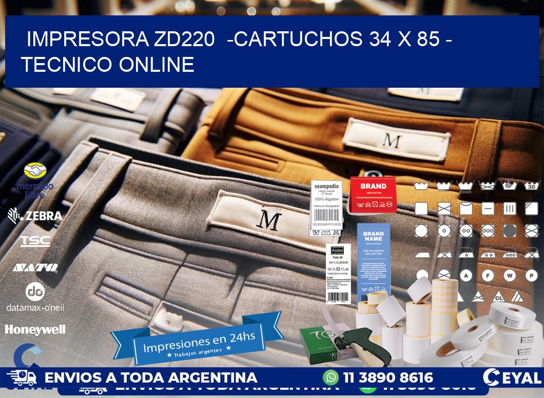 IMPRESORA ZD220  -CARTUCHOS 34 x 85 - TECNICO ONLINE