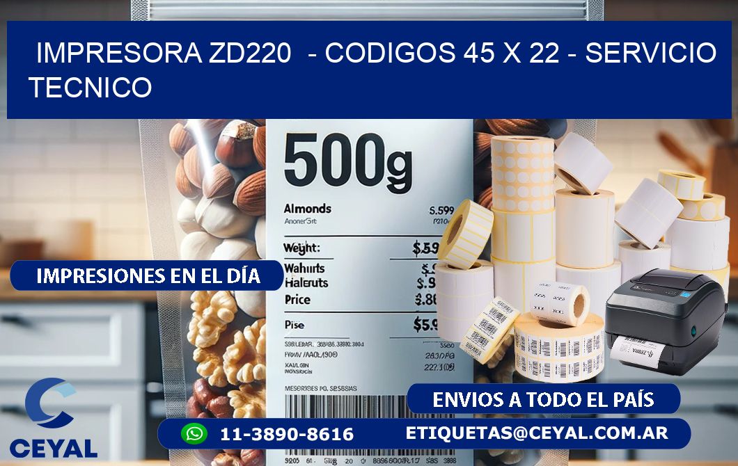 IMPRESORA ZD220  - CODIGOS 45 x 22 - SERVICIO TECNICO