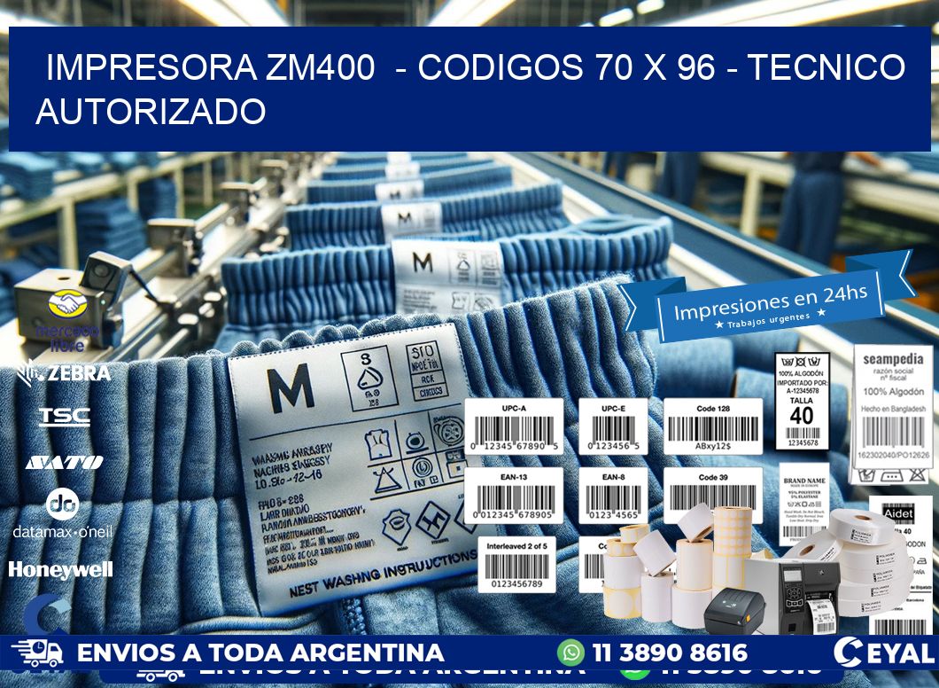 IMPRESORA ZM400  - CODIGOS 70 x 96 - TECNICO AUTORIZADO