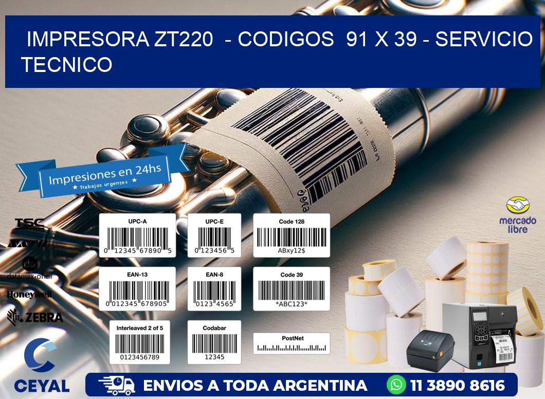 IMPRESORA ZT220  - CODIGOS  91 x 39 - SERVICIO TECNICO