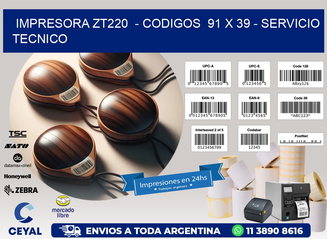 IMPRESORA ZT220  - CODIGOS  91 x 39 - SERVICIO TECNICO