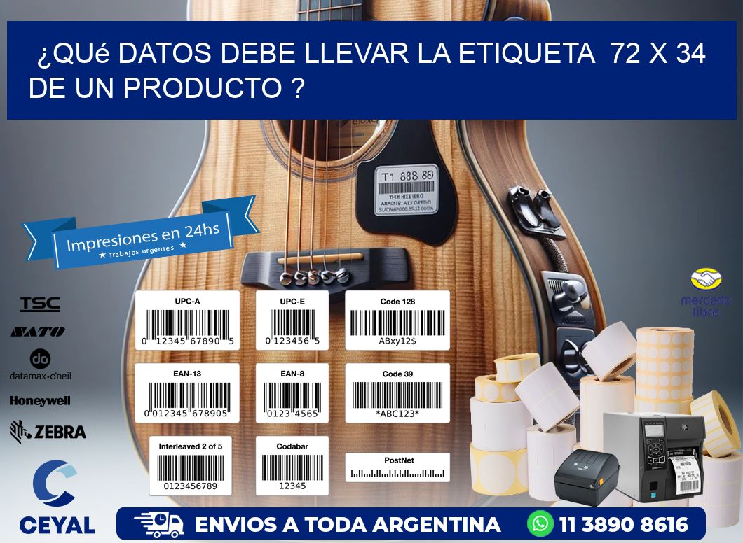 ¿Qué datos debe llevar la etiqueta  72 x 34 de un producto ?