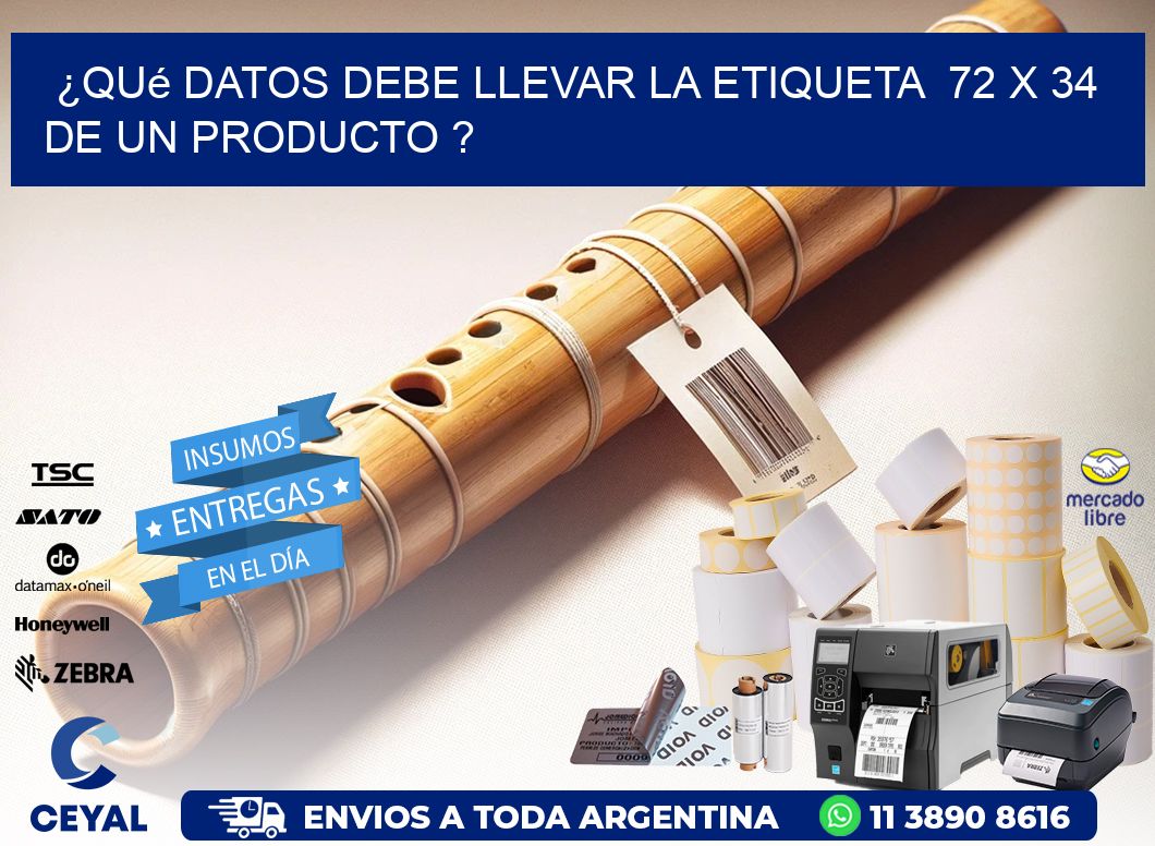 ¿Qué datos debe llevar la etiqueta  72 x 34 de un producto ?