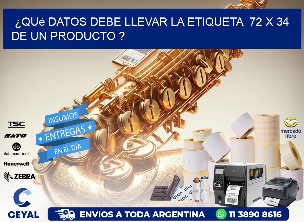 ¿Qué datos debe llevar la etiqueta  72 x 34 de un producto ?