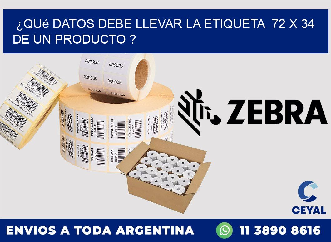 ¿Qué datos debe llevar la etiqueta  72 x 34 de un producto ?