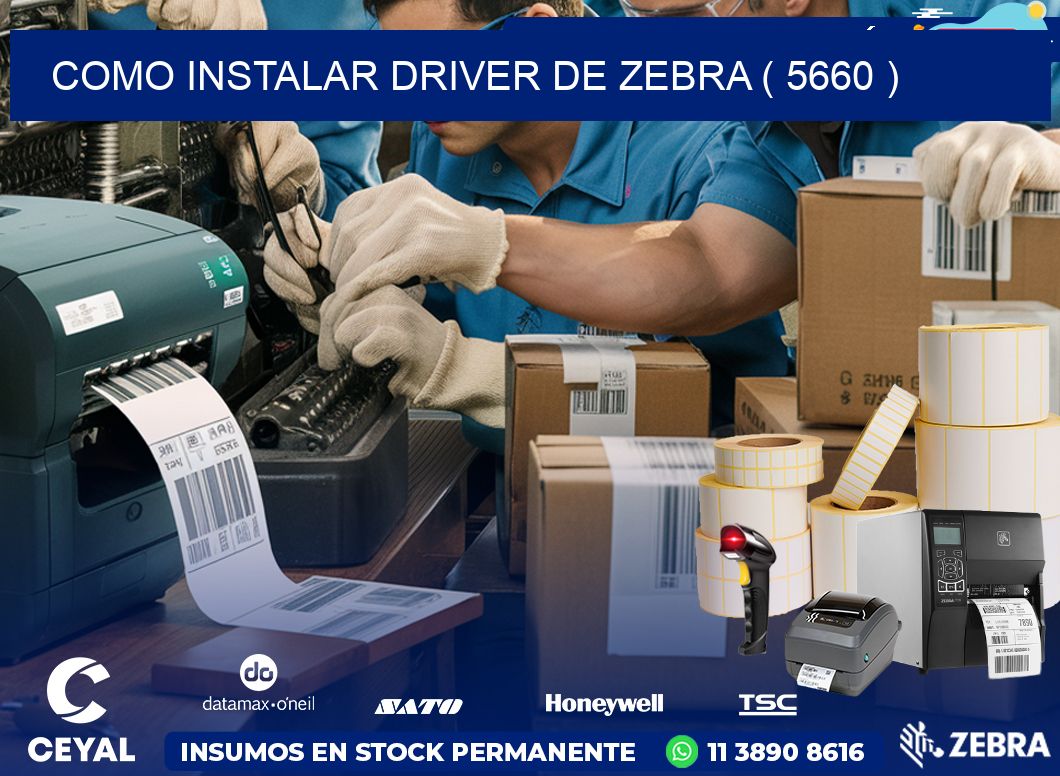 COMO INSTALAR DRIVER DE ZEBRA ( 5660 )