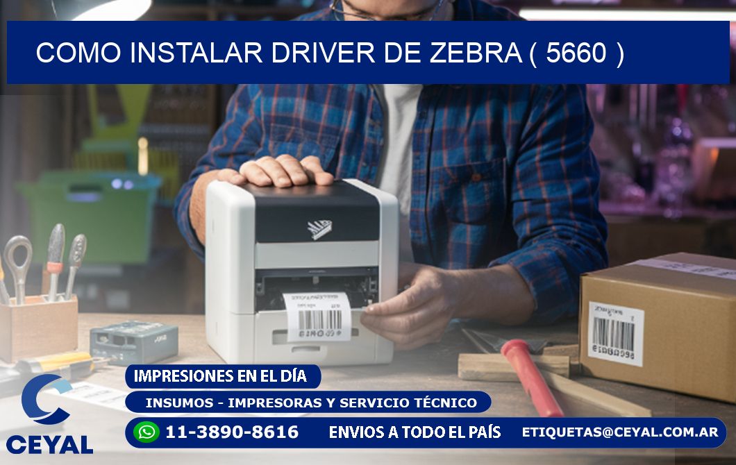 COMO INSTALAR DRIVER DE ZEBRA ( 5660 )