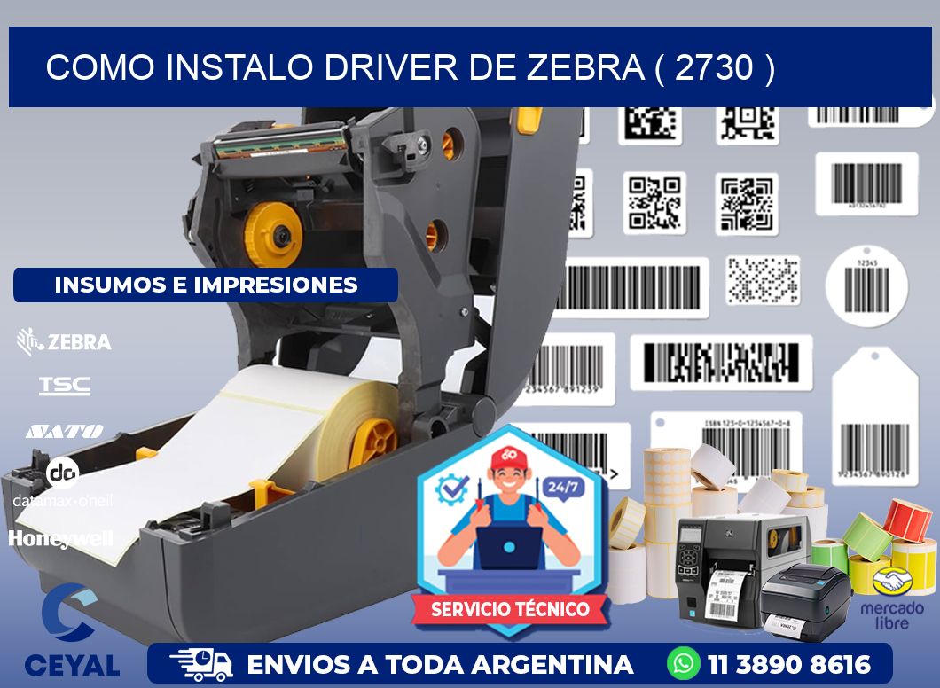 COMO INSTALO DRIVER DE ZEBRA ( 2730 )