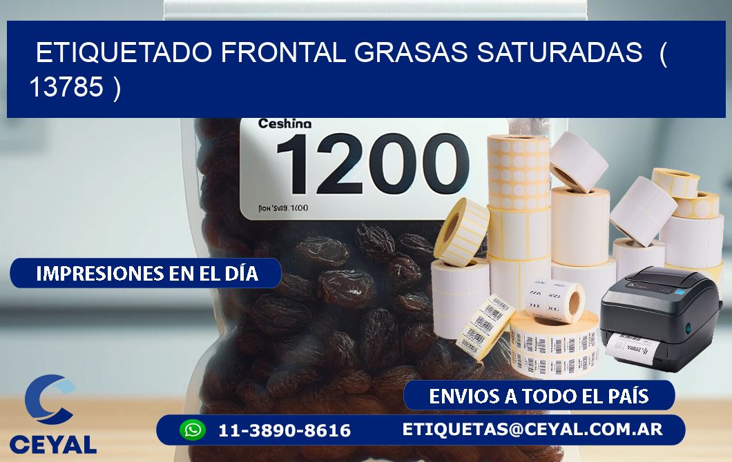 ETIQUETADO FRONTAL GRASAS SATURADAS  ( 13785 )