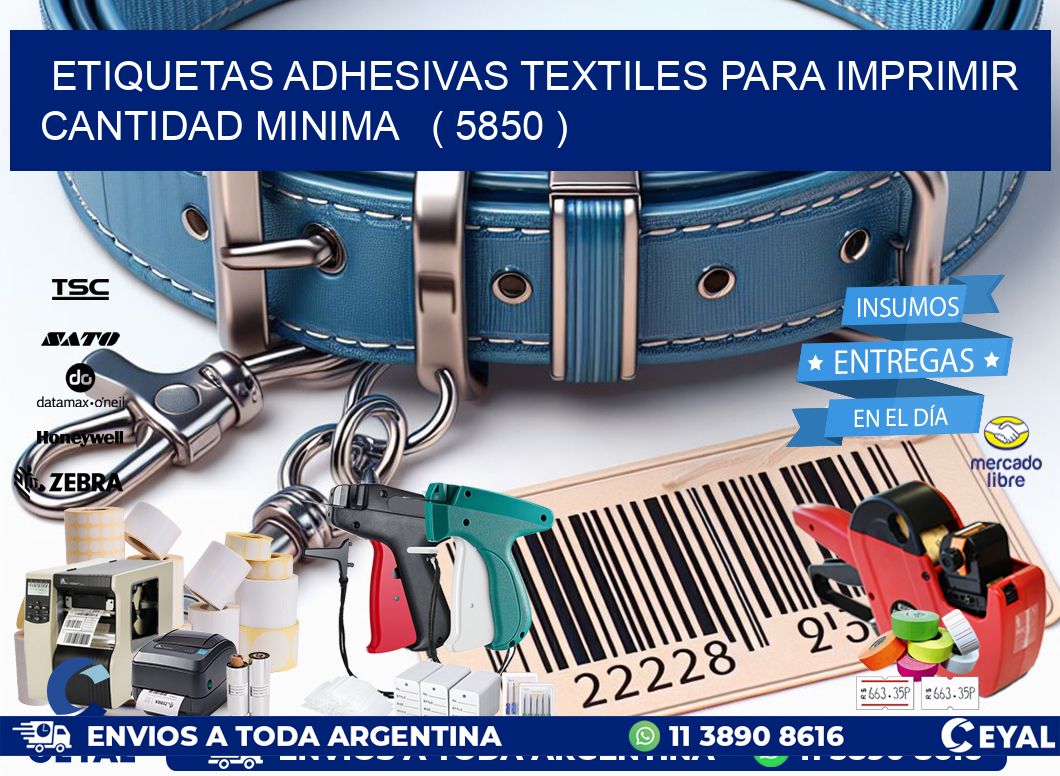 ETIQUETAS ADHESIVAS TEXTILES PARA IMPRIMIR CANTIDAD MINIMA   ( 5850 )