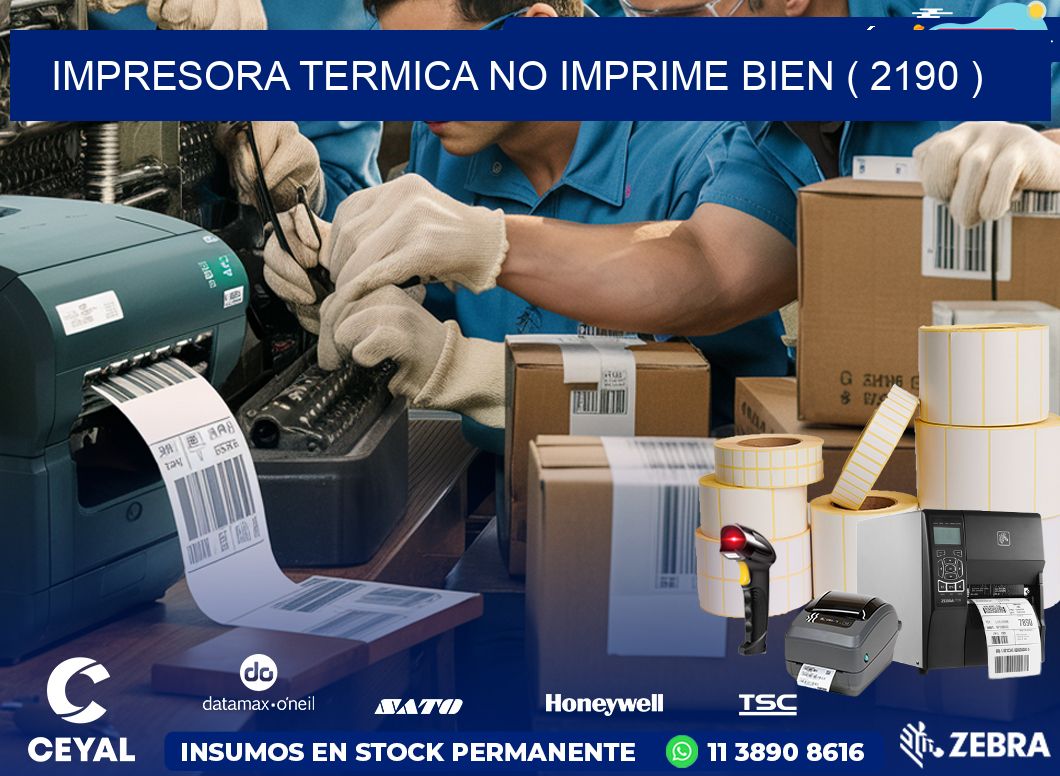 IMPRESORA TERMICA NO IMPRIME BIEN ( 2190 )