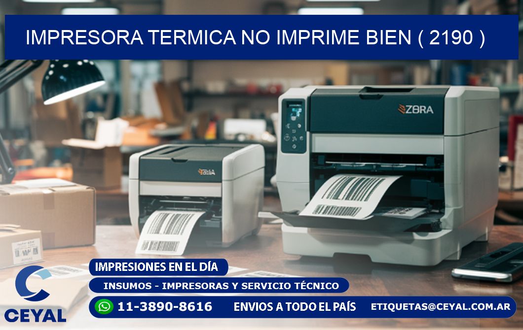 IMPRESORA TERMICA NO IMPRIME BIEN ( 2190 )