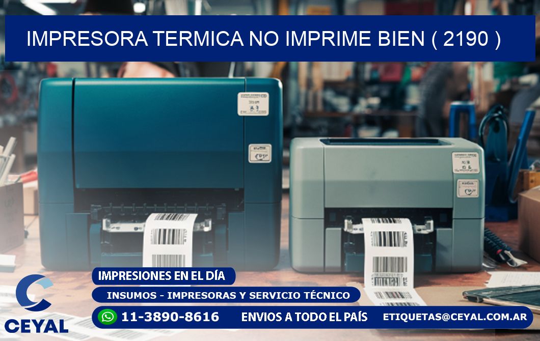 IMPRESORA TERMICA NO IMPRIME BIEN ( 2190 )