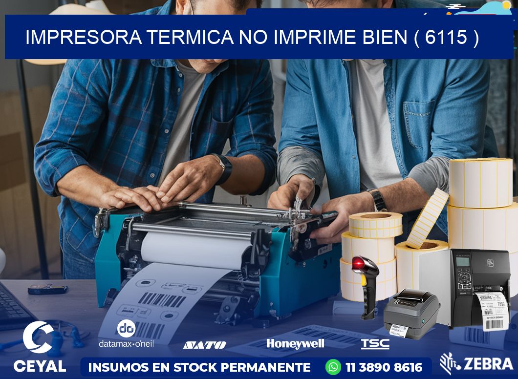 IMPRESORA TERMICA NO IMPRIME BIEN ( 6115 )