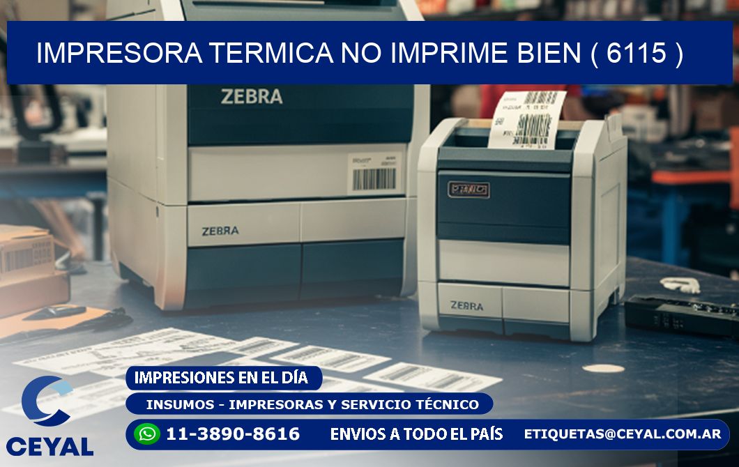 IMPRESORA TERMICA NO IMPRIME BIEN ( 6115 )