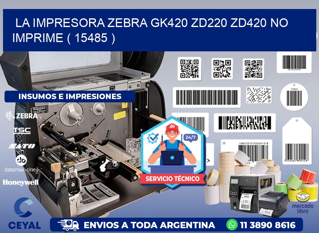 LA IMPRESORA ZEBRA GK420 ZD220 ZD420 NO IMPRIME ( 15485 )