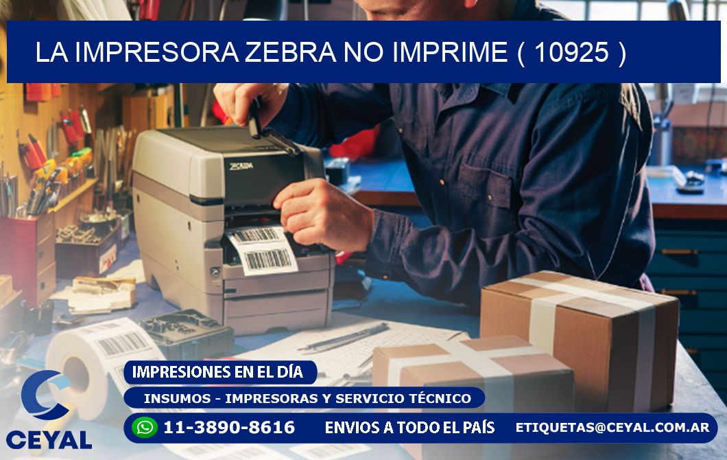 LA IMPRESORA ZEBRA NO IMPRIME ( 10925 )