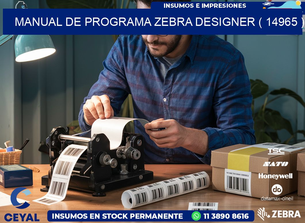 MANUAL DE PROGRAMA ZEBRA DESIGNER ( 14965 )