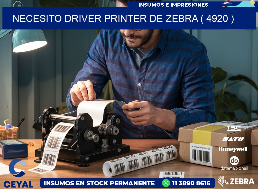 NECESITO DRIVER PRINTER DE ZEBRA ( 4920 )