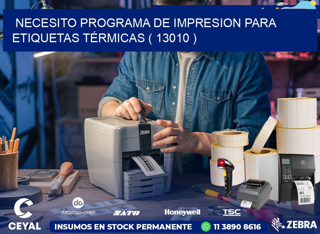 NECESITO PROGRAMA DE IMPRESION PARA ETIQUETAS TÉRMICAS ( 13010 )