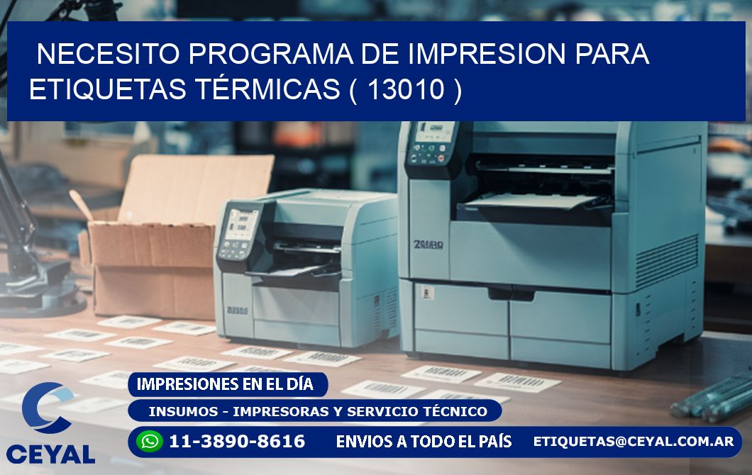 NECESITO PROGRAMA DE IMPRESION PARA ETIQUETAS TÉRMICAS ( 13010 )