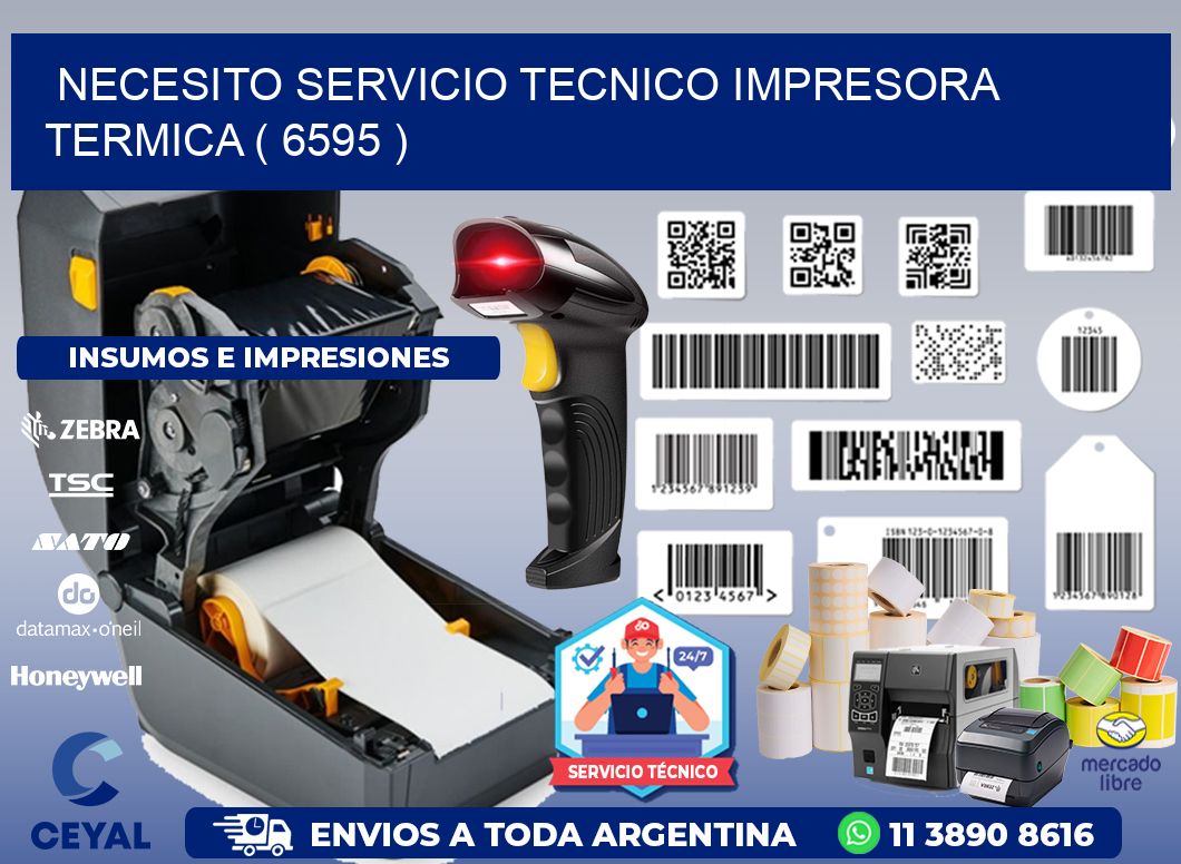 NECESITO SERVICIO TECNICO IMPRESORA TERMICA ( 6595 )