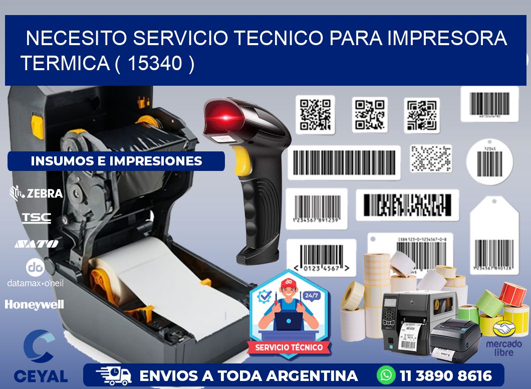 NECESITO SERVICIO TECNICO PARA IMPRESORA TERMICA ( 15340 )