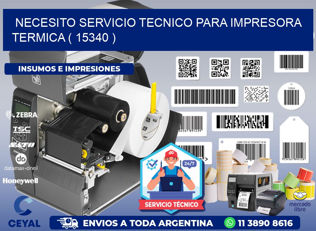 NECESITO SERVICIO TECNICO PARA IMPRESORA TERMICA ( 15340 )