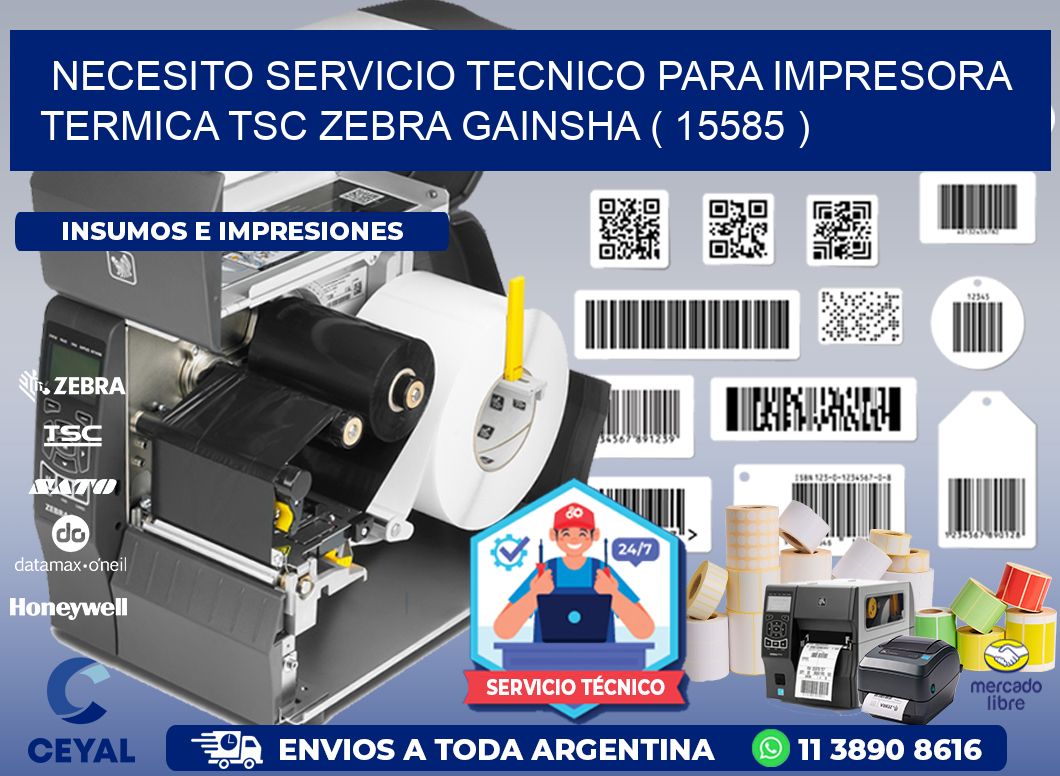 NECESITO SERVICIO TECNICO PARA IMPRESORA TERMICA TSC ZEBRA GAINSHA ( 15585 )