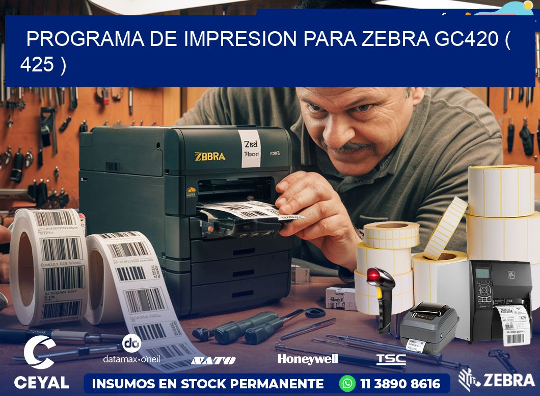 PROGRAMA DE IMPRESION PARA ZEBRA GC420 ( 425 )