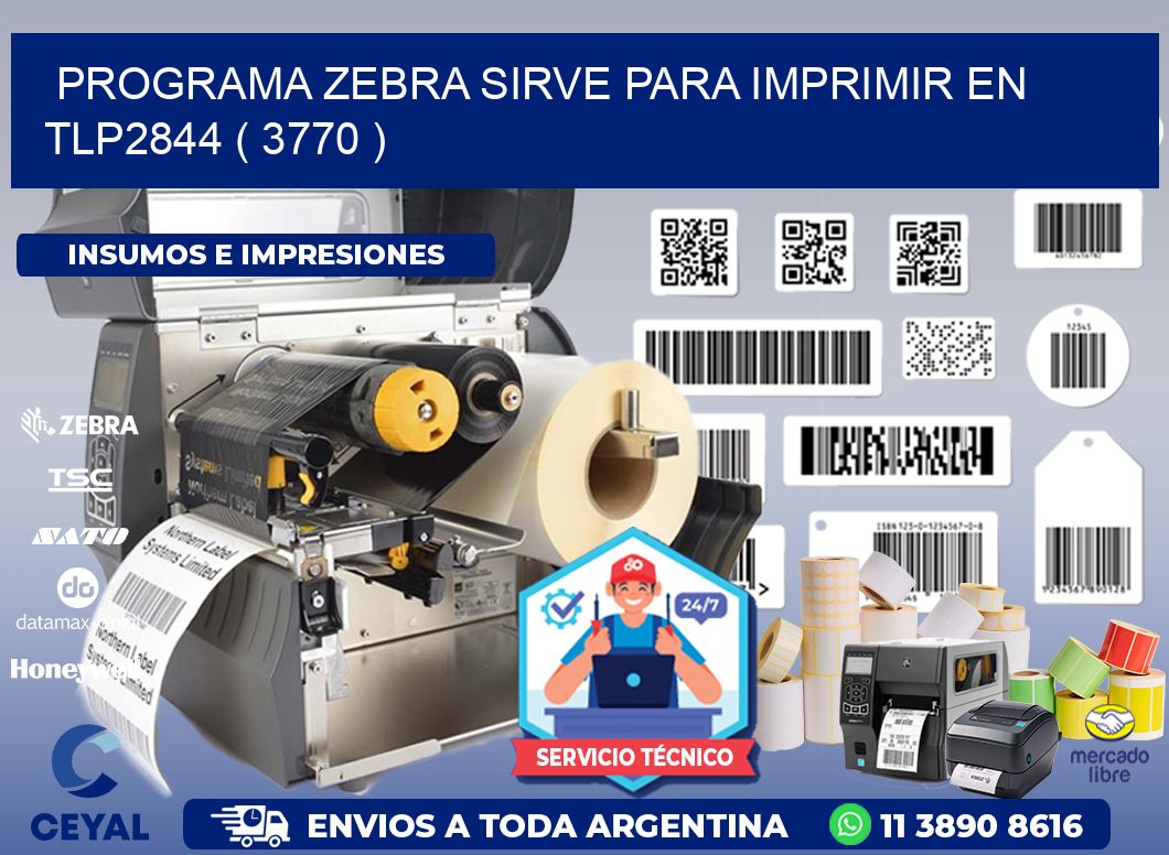 PROGRAMA ZEBRA SIRVE PARA IMPRIMIR EN TLP2844 ( 3770 )