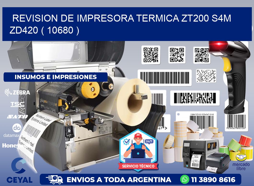 REVISION DE IMPRESORA TERMICA ZT200 S4M ZD420 ( 10680 )