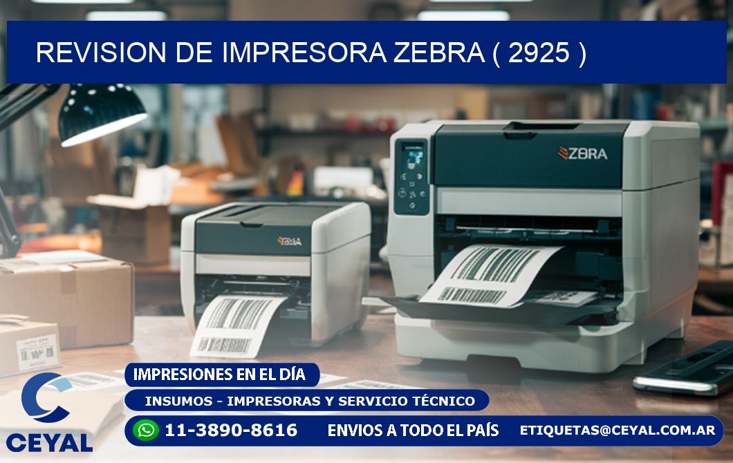 REVISION DE IMPRESORA ZEBRA ( 2925 )