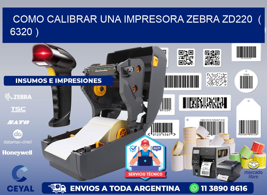 como calibrar una impresora zebra zd220  ( 6320 )