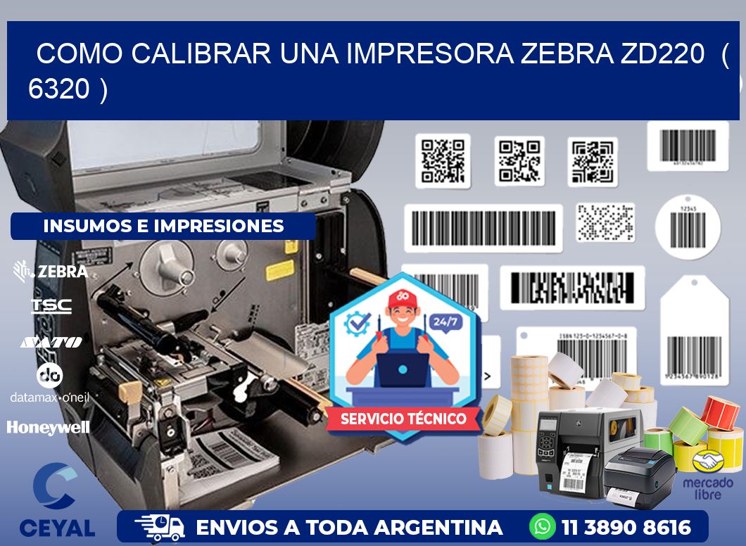 como calibrar una impresora zebra zd220  ( 6320 )